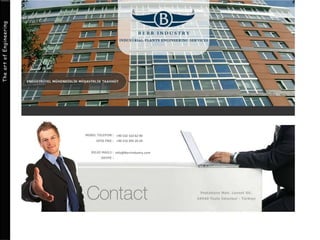 The art of Engineering
+90 532 163 62 90
+90 216 395 20 34
Info@BerrIndustry.com
w w w . B e r r C o n s u l t i n g . c o m