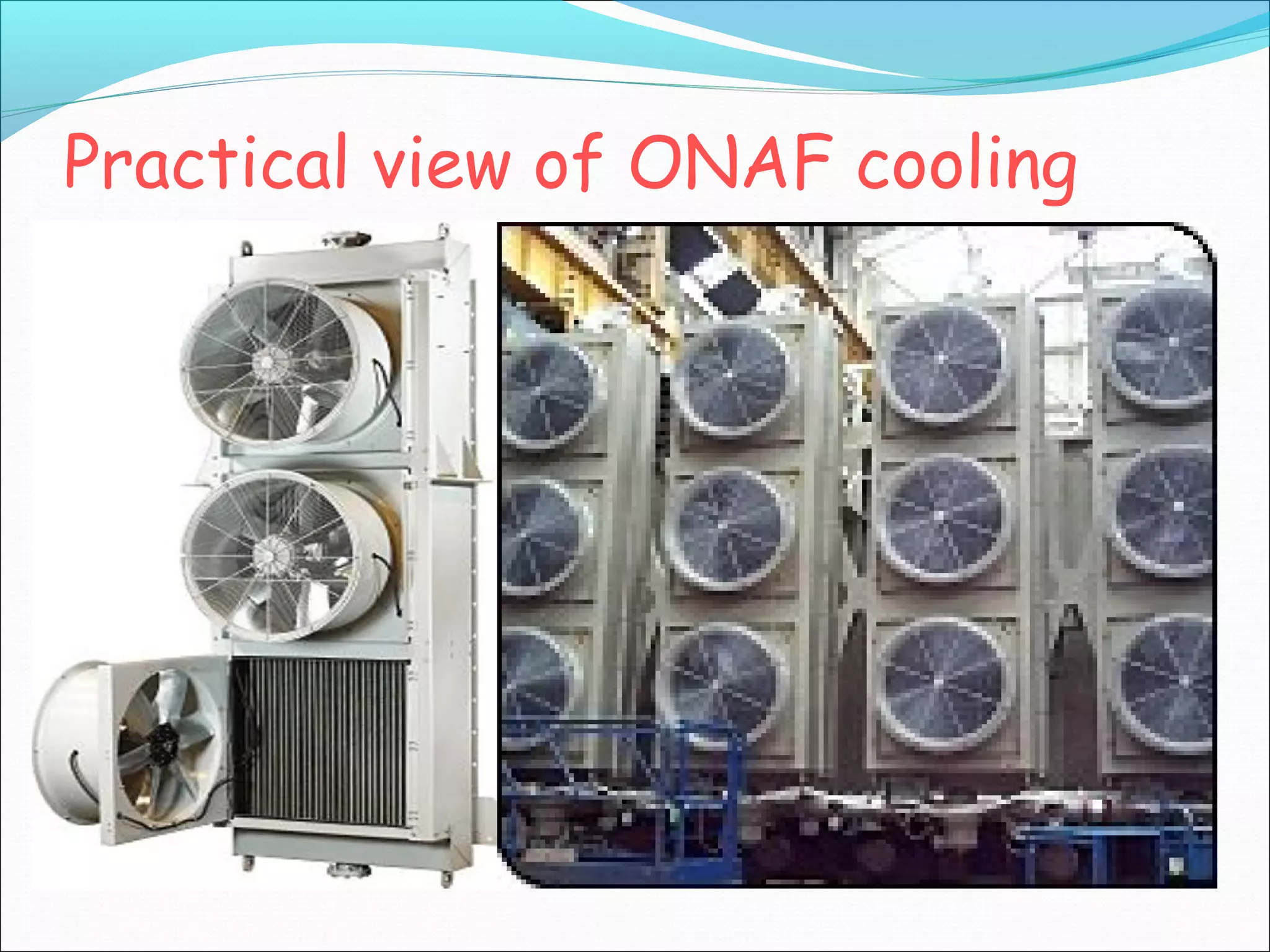 Practical view of ONAF cooling

 