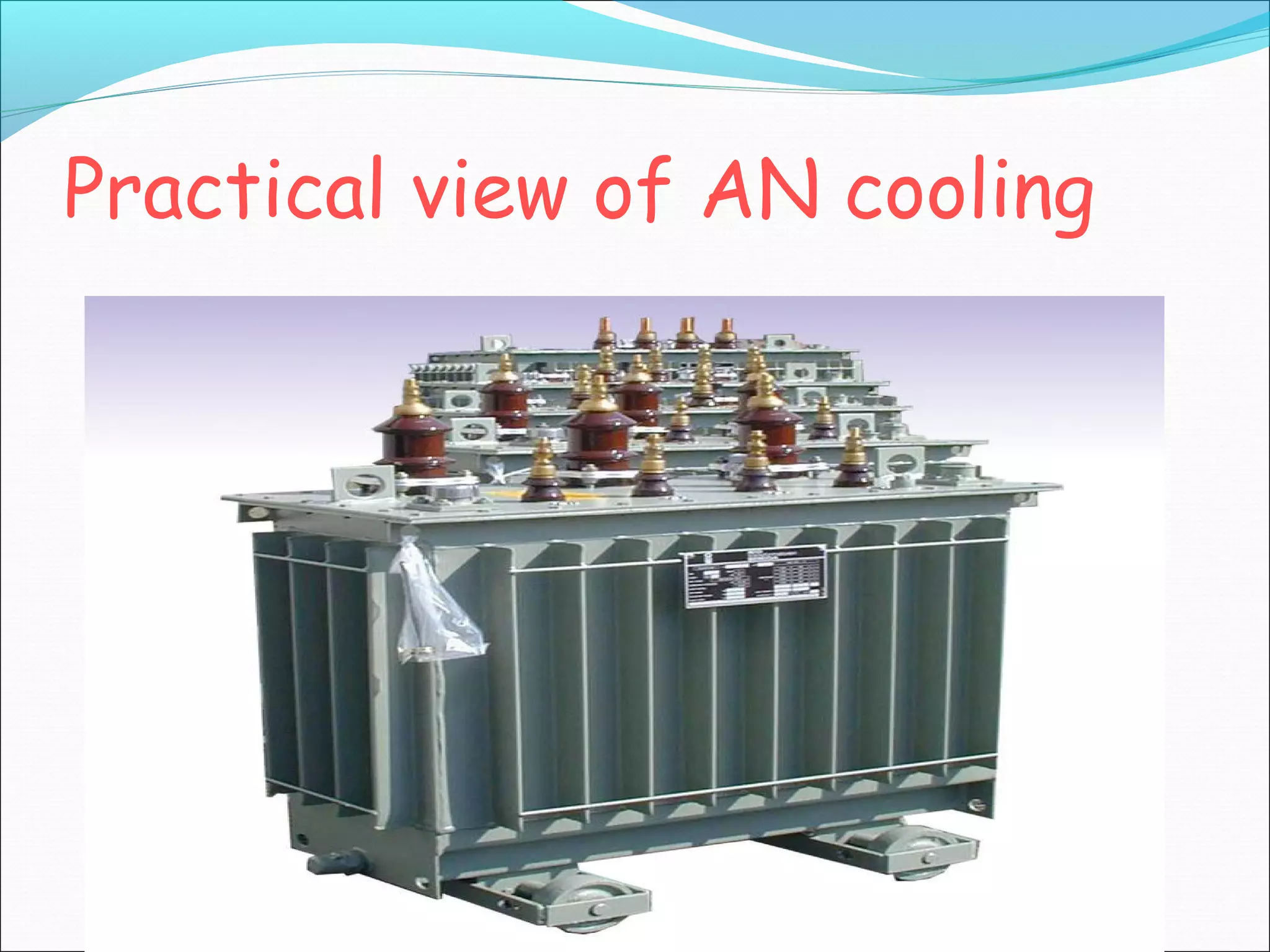 Practical view of AN cooling

 