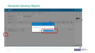 43 www.seai.ie
Generate Advisory Report
 