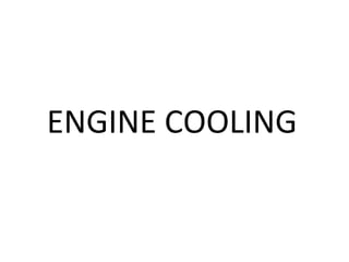 ENGINE COOLING
 