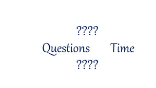 ????
Questions Time
????
 