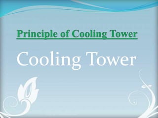 Cooling Tower
10/2/2018 Copyright Ajeet kumar saini 4
 
