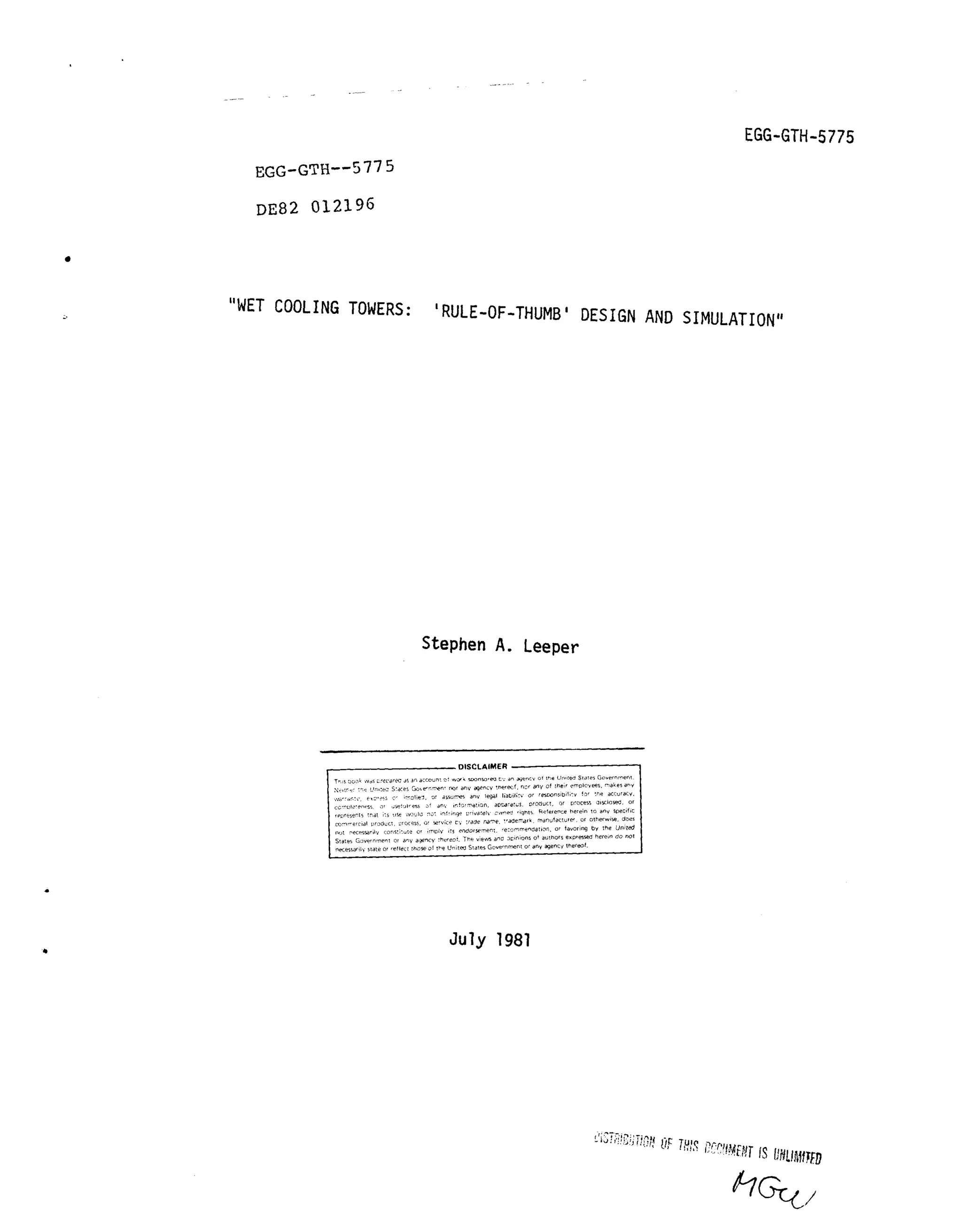 EGG-GTH-5775
EGG-GTH--577 5
DE82 012196
"WET COOLING TOWERS: 'RULE-OF-THUMB' DESIGN AND SIMULATION"
Stephen A. Leeper
July 1981
 