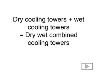 Dry cooling towers + wet cooling towers = Dry wet combined cooling towers