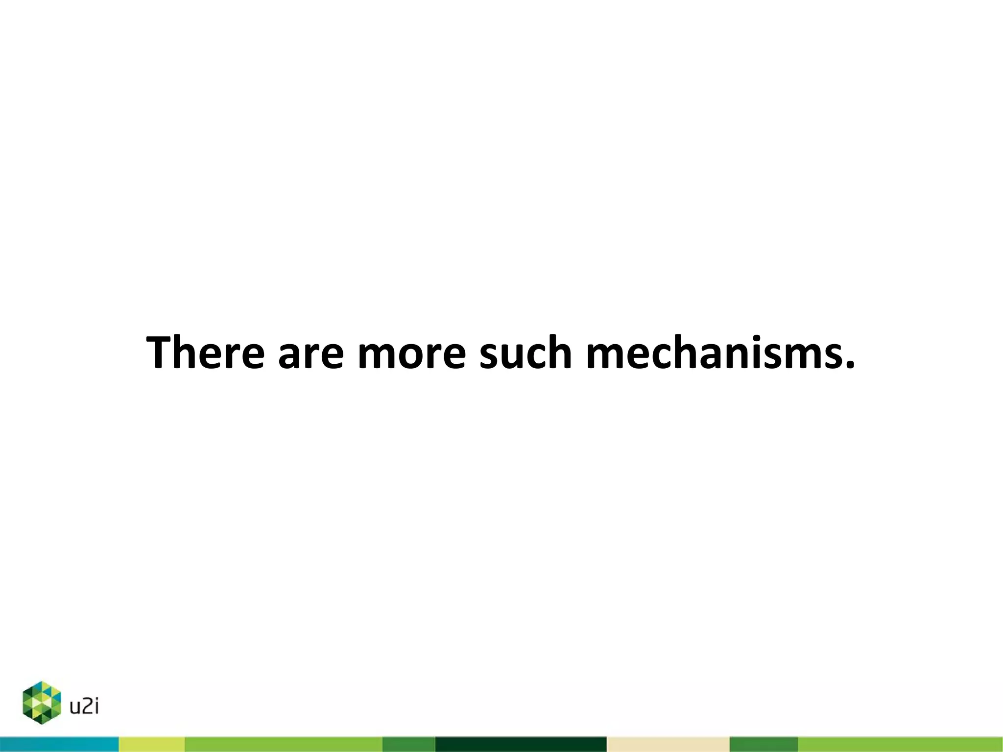 There are more such mechanisms.
 