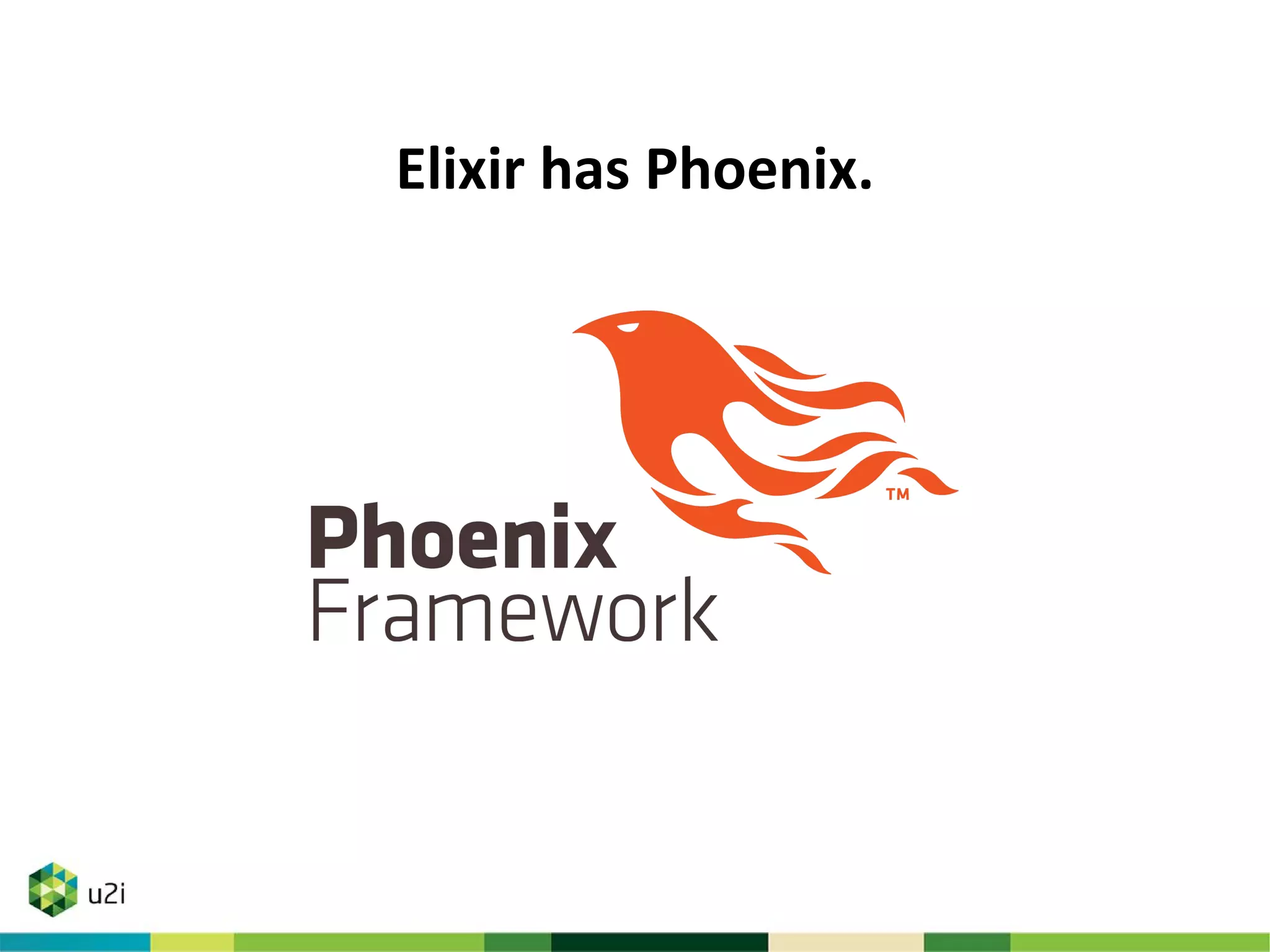 Elixir has Phoenix.
 