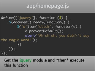 app/modules/love.js
define(['jquery', 'bootstrap'], function ($, Boots) {	

return {	
spiritOfXmas: function() {	
$('a').o...
