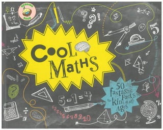 Cool Maths: 50 Fantastic Facts for Kids of All Ages