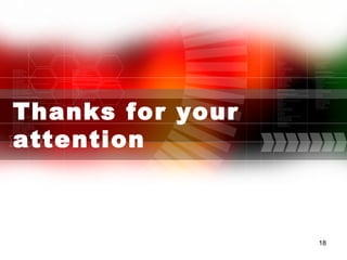 18
Thanks for your
attention
 