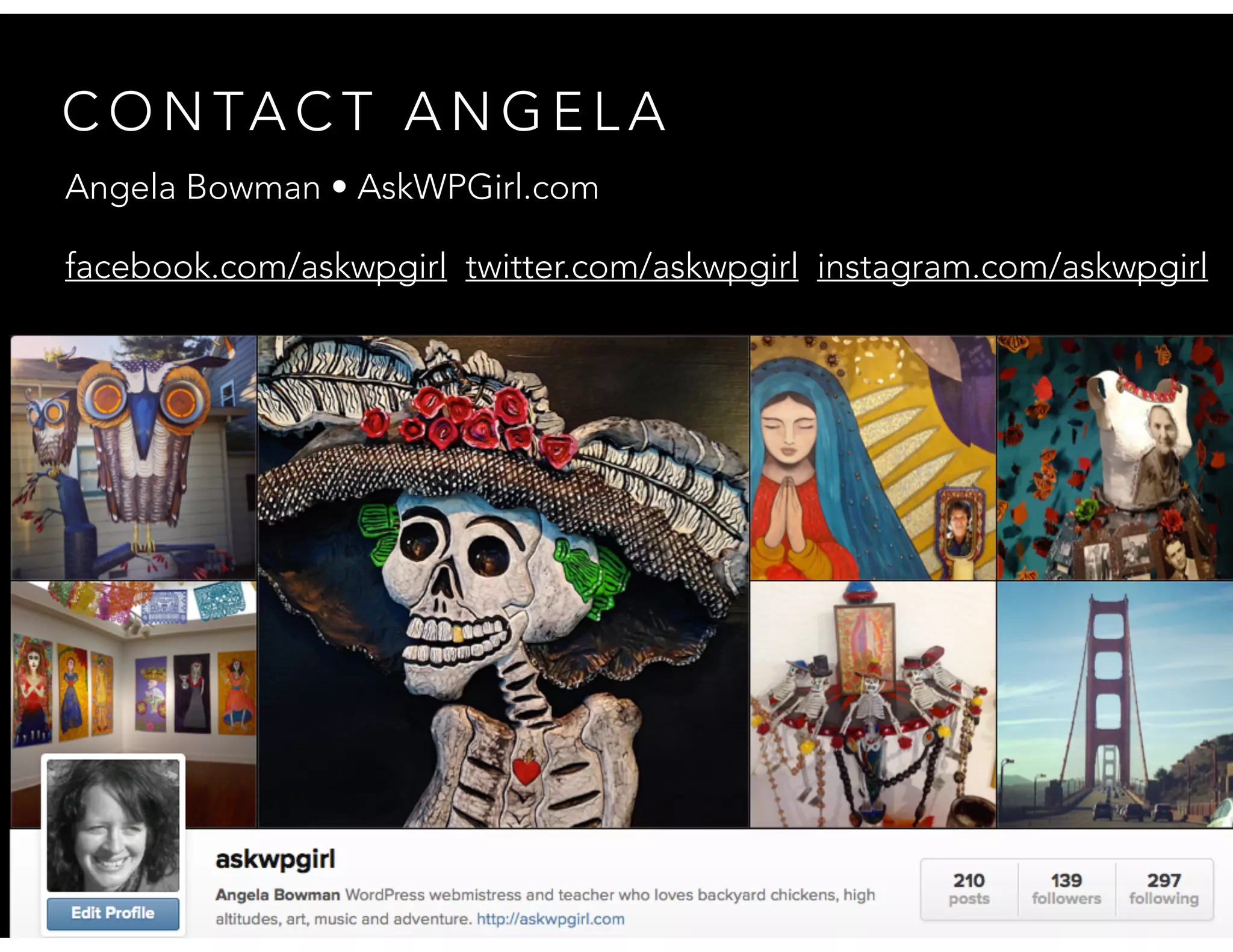 C O N TA C T A N G E L A
Angela Bowman • AskWPGirl.com
facebook.com/askwpgirl twitter.com/askwpgirl instagram.com/askwpgirl
 