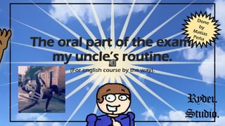 A Day in the Life: My Uncle’s Unique Daily Routine for English Class | PPTX