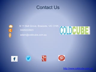 http://www.coldcube.com.au
Contact Us
8/ 11 Bell Grove, Braeside, VIC 3195
0420222823
adam@coldcube.com.au
 