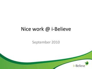 Nice work @ i-Believe September 2010 