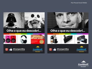 Post 
Pessoal 
Social 
Media 
 
