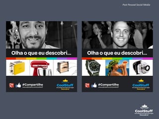 Post 
Pessoal 
Social 
Media 
 
