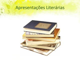 Apresentações Literárias 