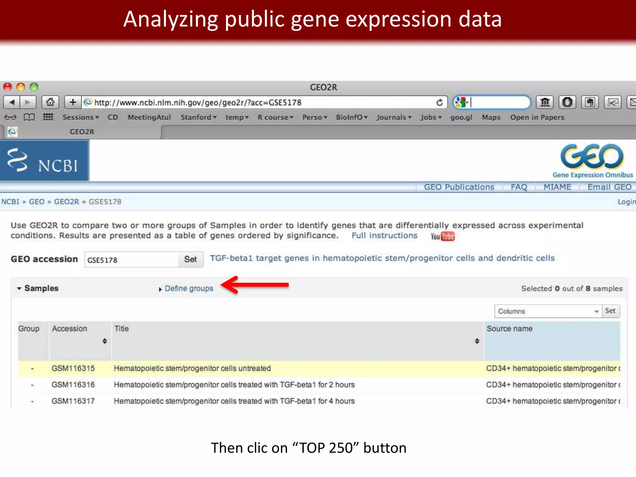 Analyzing public gene expression data
We live in a Big Data world




              Then clic on “TOP 250” button
 