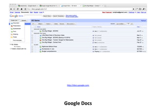 h9p://docs.google.com	
  	
  




Google	
  Docs	
  
 
