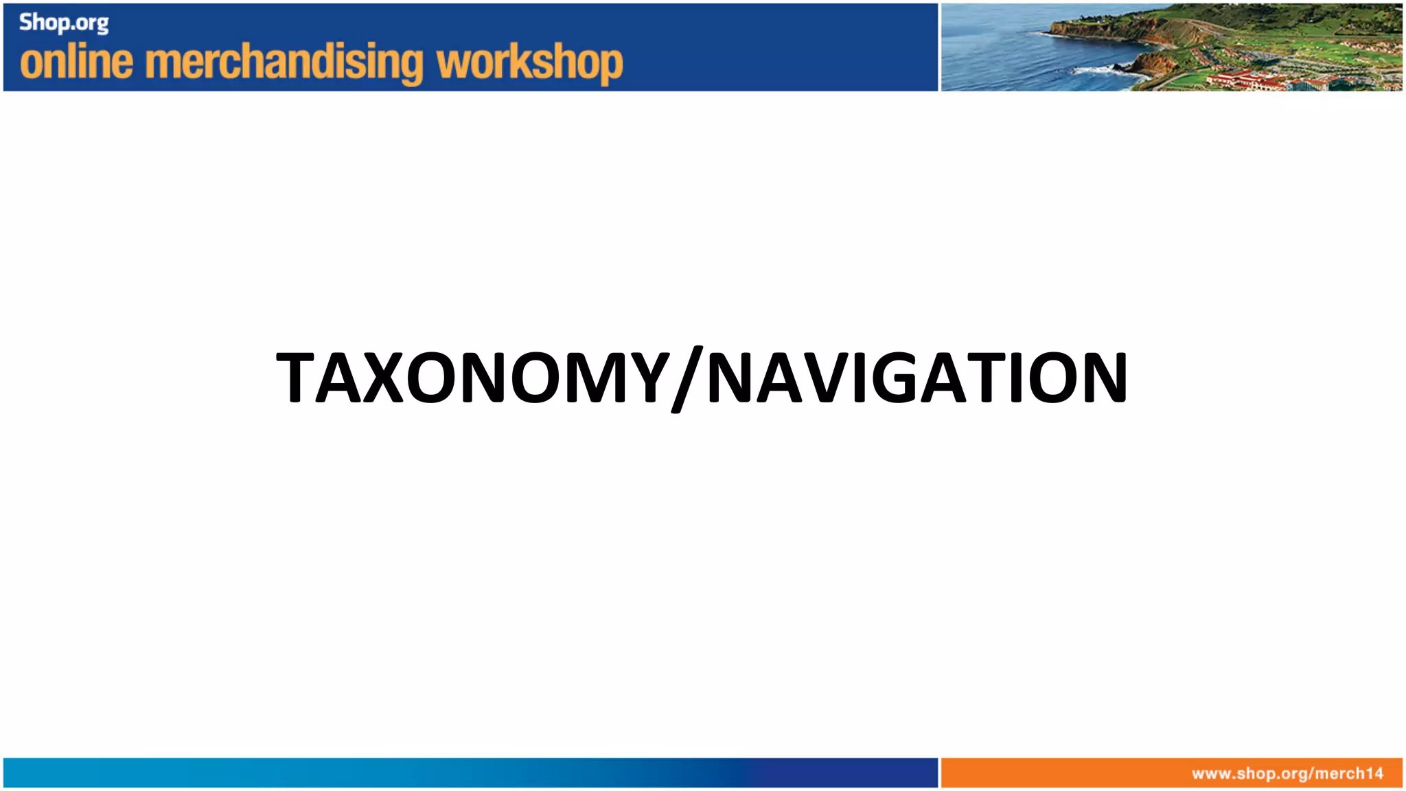 TAXONOMY/NAVIGATION	
  
 