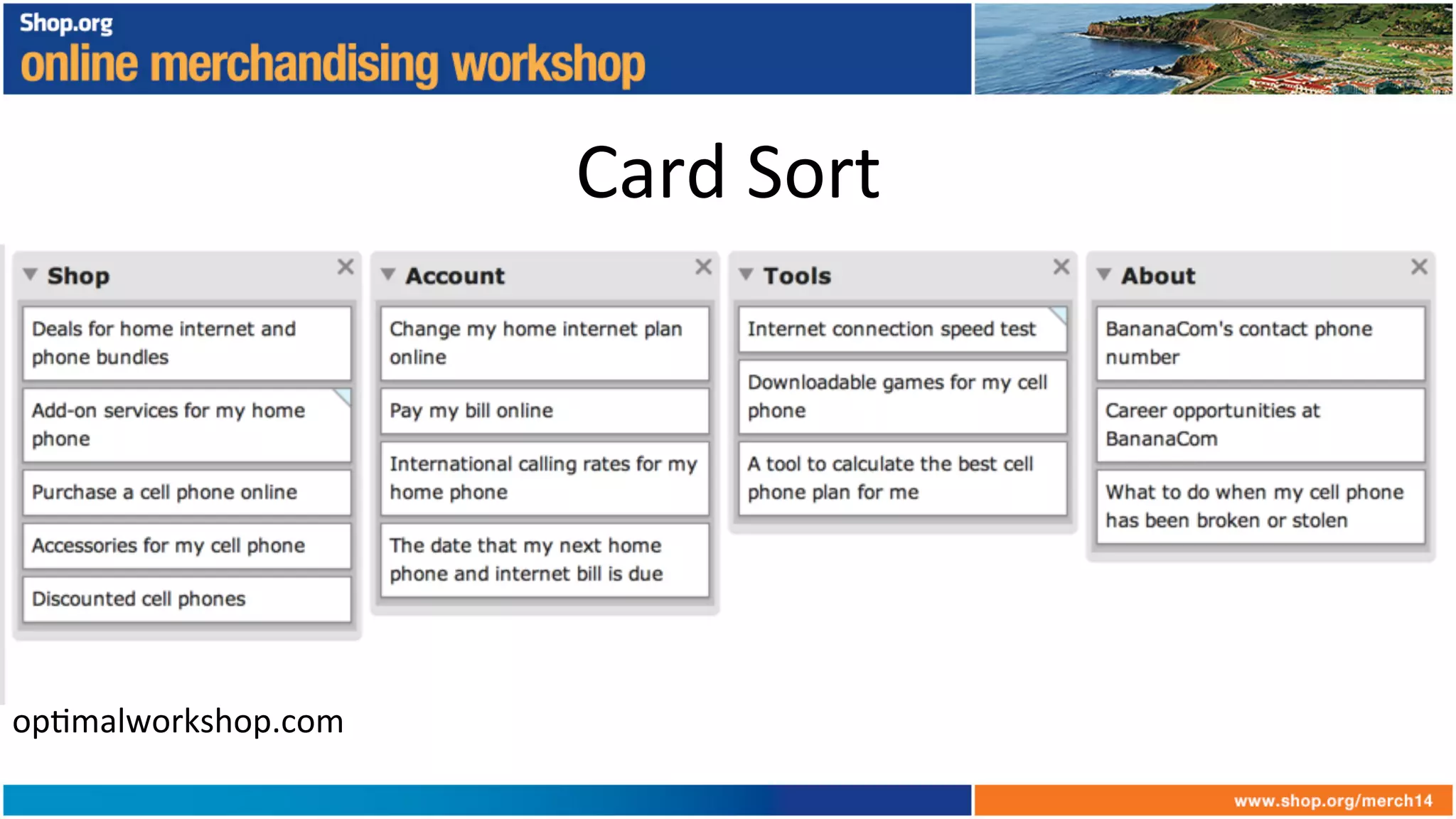 Card	
  Sort	
  
op+malworkshop.com	
  
 