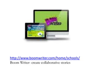 http://www.boomwriter.com/home/schools/
Boom Writer- create collaborative stories
 