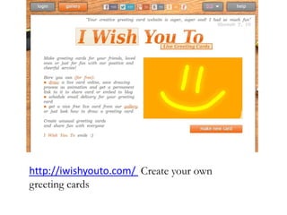 http://iwishyouto.com/ Create your own
greeting cards
 