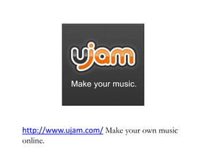 http://www.ujam.com/ Make your own music
online.
 