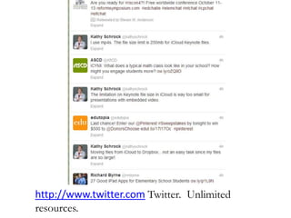 http://www.twitter.com Twitter. Unlimited
resources.
 