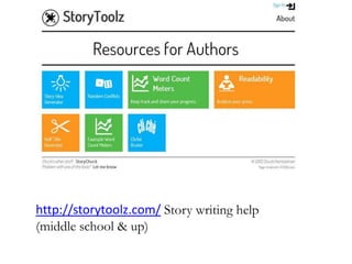 http://storytoolz.com/ Story writing help
(middle school & up)
 