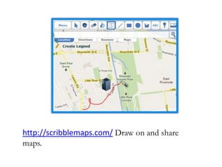http://scribblemaps.com/ Draw on and share
maps.
 