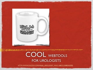 Cool Webtools for Urologists