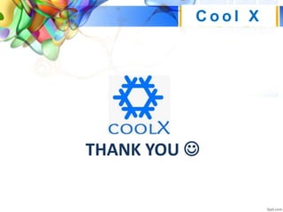 THANK YOU 
C o o l X
 