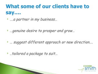 … .a partner in my business… … genuine desire to prosper and grow… …  suggest different approach or new direction…. ..tailored a package to suit… 