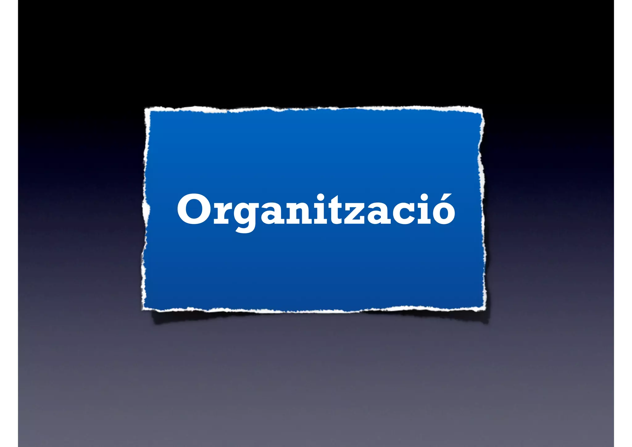 Organització
 