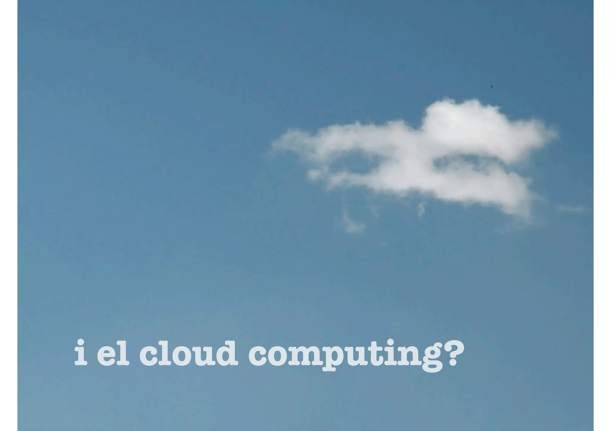 i el cloud computing?
 