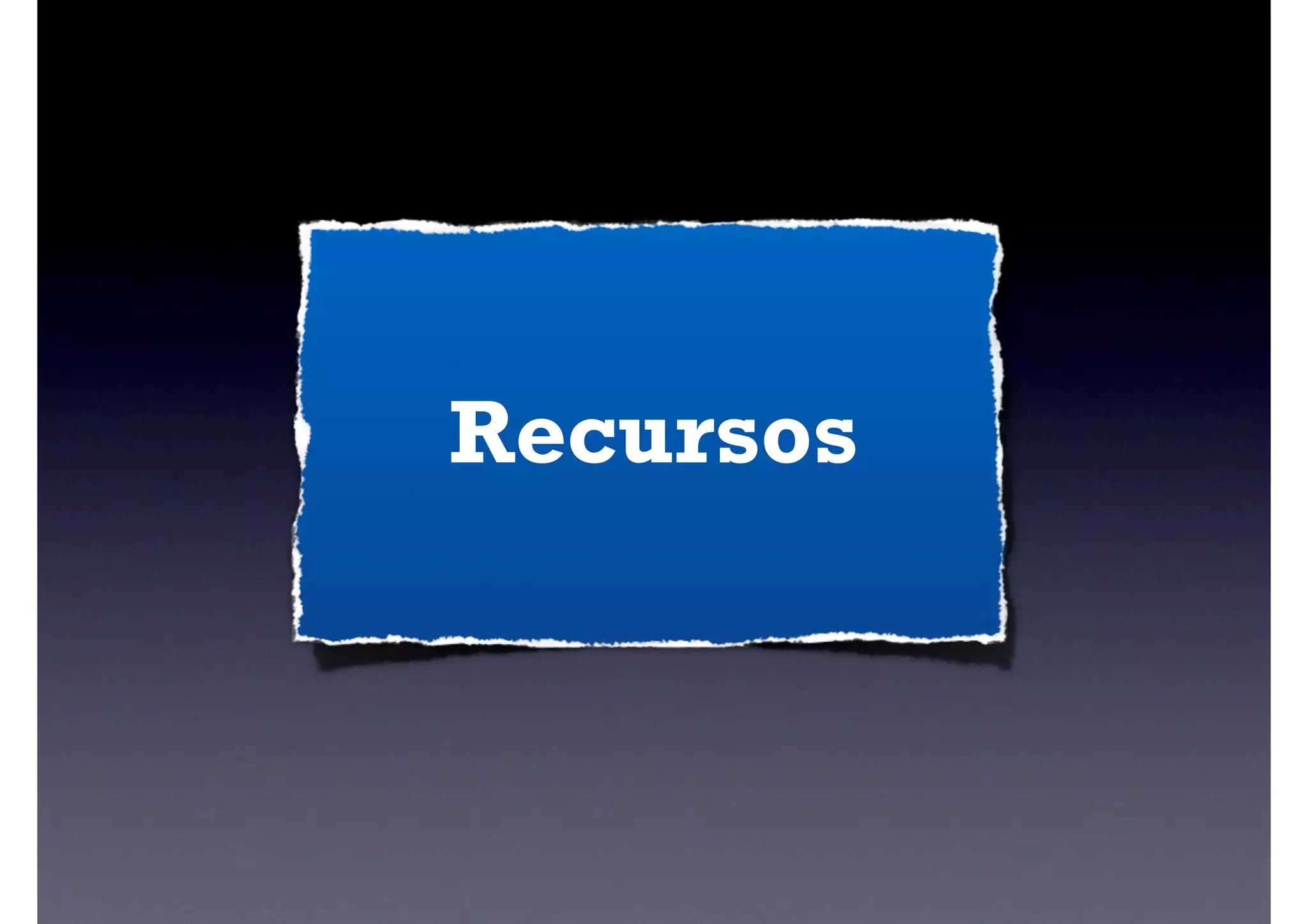 Recursos
 