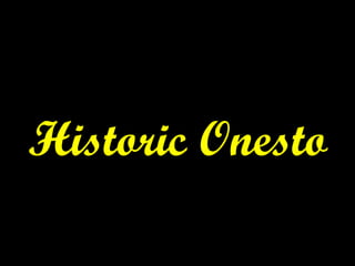 Historic Onesto 