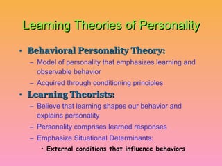 Learning Theories of Personality ,[object Object],[object Object],[object Object],[object Object],[object Object],[object Object],[object Object],[object Object]