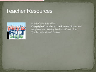 Teacher Resources http://www.playitcybersafe.com/images/divider.gif 