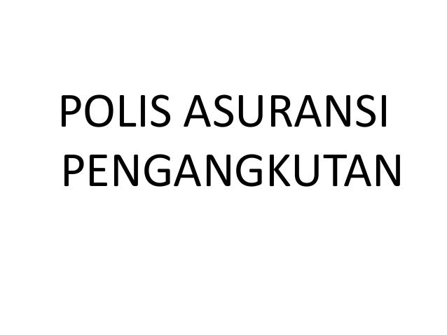Contoh Polis Asuransi Pengangkutan
