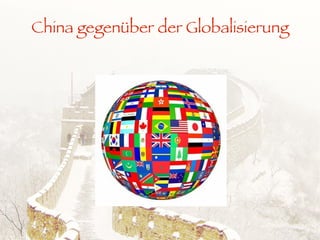 China gegenüber der Globalisierung