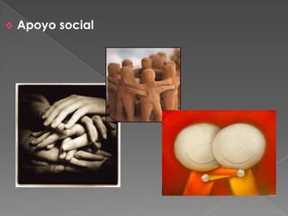    Apoyo social
 