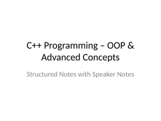 C++_OOP_and_Advanced_Concepts_with_Notes.pptx Inheritance and ...