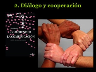 2. Diálogo y cooperación
 