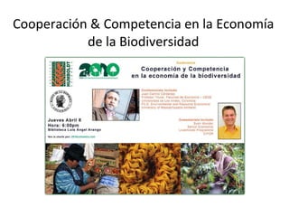 Cooperación & Competencia en la Economía de la Biodiversidad 