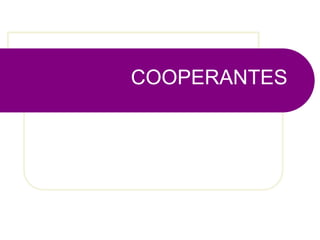 COOPERANTES
 