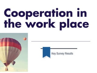 Cooperation in the workplace - a summary of a recent survey