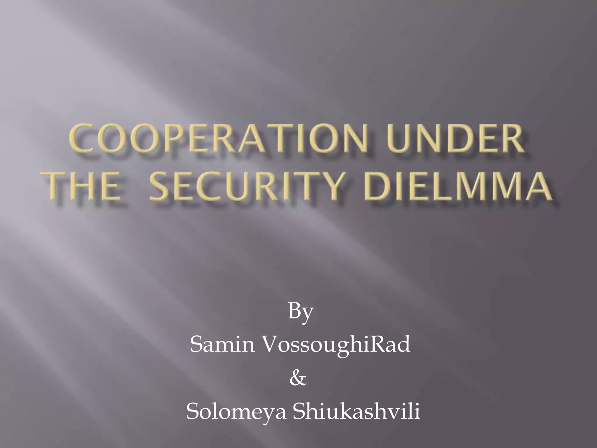 Cooperation under the security dilemma | PPTX