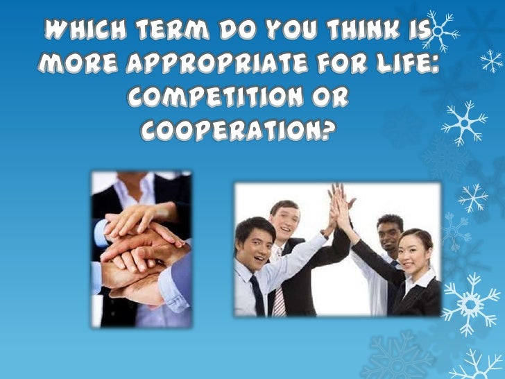 Cooperation vs competition
